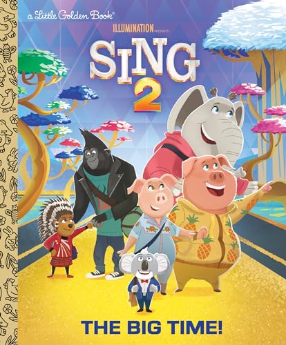 Stock image for The Big Time! (Illumination's Sing 2) (Little Golden Book) for sale by SecondSale