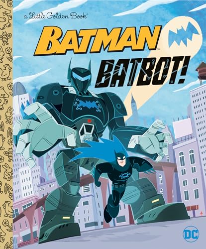 

Batbot! (DC Batman) (Little Golden Book)