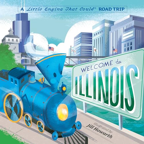 Imagen de archivo de Welcome to Illinois: A Little Engine That Could Road Trip a la venta por ThriftBooks-Dallas