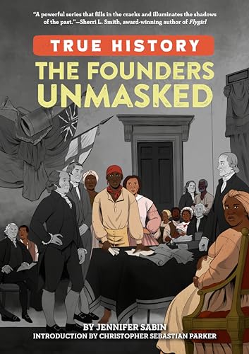 Stock image for The Founders Unmasked (True History) for sale by BookOutlet