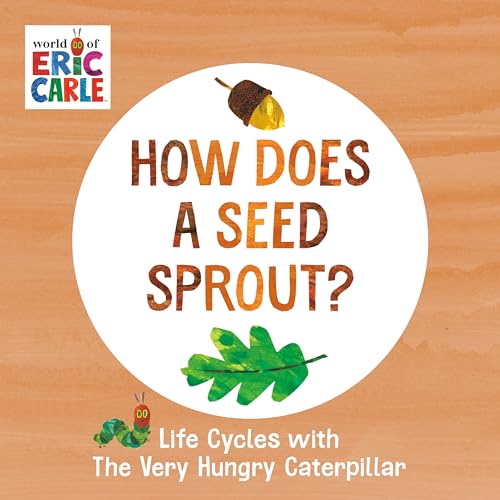 9780593386262: How Does a Seed Sprout?: Life Cycles with The Very Hungry Caterpillar (The World of Eric Carle)