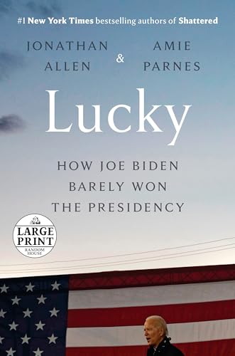 Stock image for Lucky: How Joe Biden Barely Won the Presidency (Random House Large Print) for sale by SecondSale