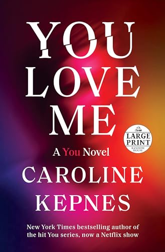 Stock image for You Love Me: A You Novel for sale by HPB Inc.