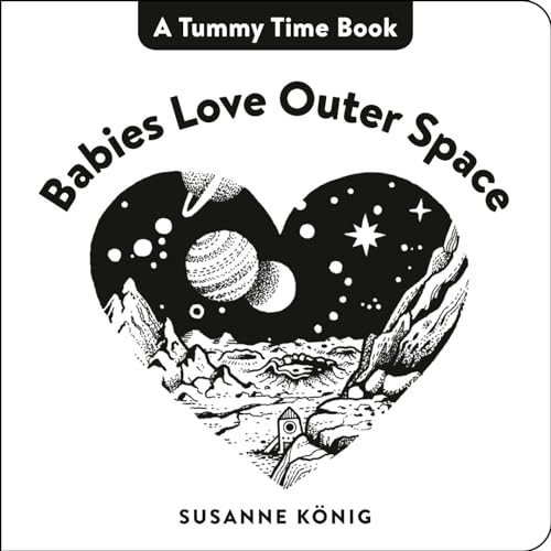 Stock image for Babies Love Outer Space (A Tummy Time Book) for sale by SecondSale