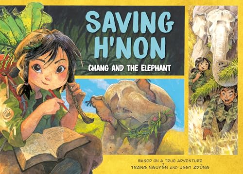 Stock image for Saving H'Non: Chang and the Elephant for sale by Blackwell's