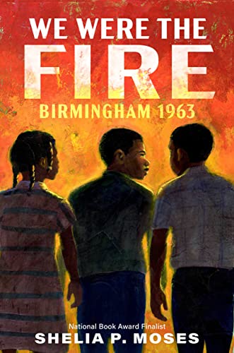 Stock image for We Were the Fire: Birmingham 1963 for sale by ThriftBooks-Atlanta