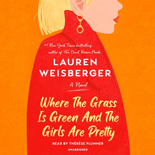 Stock image for Where the Grass Is Green and the Girls Are Pretty: A Novel for sale by HPB-Ruby