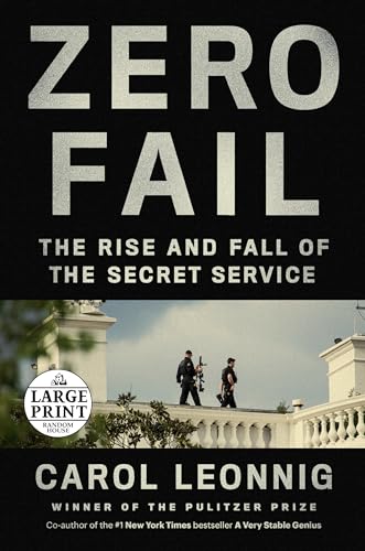 Stock image for Zero Fail: The Rise and Fall of the Secret Service (Random House Large Print) for sale by Decluttr