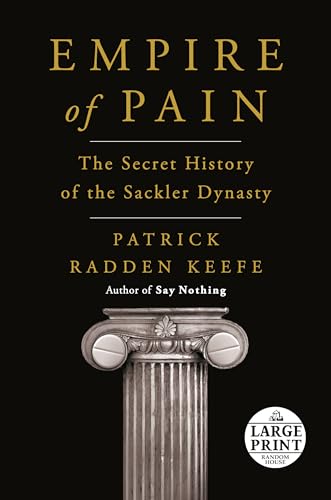 Stock image for Empire of Pain: The Secret History of the Sackler Dynasty for sale by SecondSale