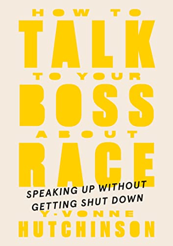 9780593418093: How to Talk to Your Boss About Race: Speaking Up Without Getting Shut Down