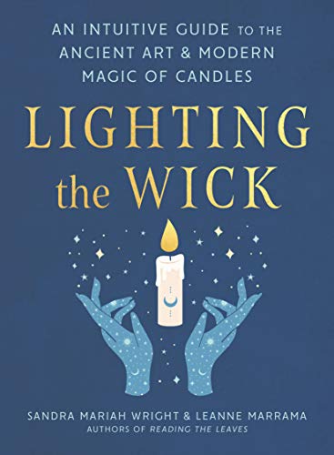 Beispielbild fr Lighting the Wick: An Intuitive Guide to the Ancient Art and Modern Magic of Candles zum Verkauf von BooksRun