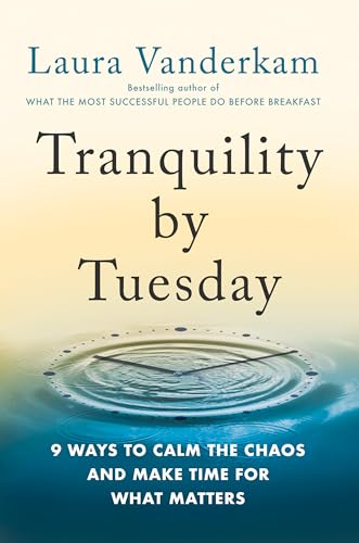 Stock image for Tranquility by Tuesday: 9 Ways to Calm the Chaos and Make Time for What Matters for sale by Books Unplugged