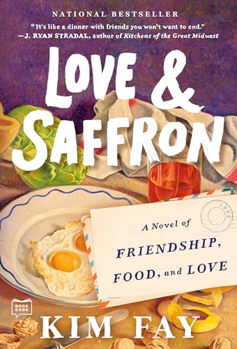 Beispielbild fr Love & Saffron: A Novel of Friendship, Food, and Love zum Verkauf von BooksRun