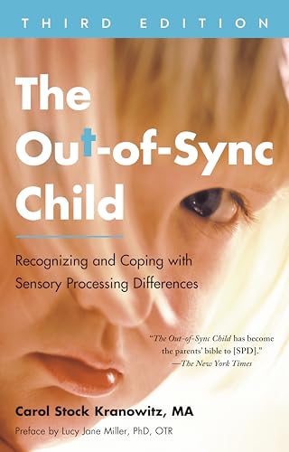 Beispielbild fr The Out-of-Sync Child, Third Edition: Recognizing and Coping with Sensory Processing Differences (The Out-of-Sync Child Series) zum Verkauf von HPB-Ruby