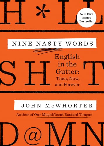 Beispielbild fr Nine Nasty Words : English in the Gutter: Then, Now, and Forever zum Verkauf von Better World Books