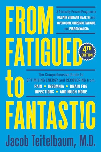 Stock image for From Fatigued to Fantastic! Fourth Edition: A Clinically Proven Program to Regain Vibrant Health and Overcome Chronic Fatigue for sale by St Vincent de Paul of Lane County