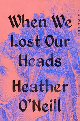 Stock image for When We Lost Our Heads: A Novel for sale by BooksRun