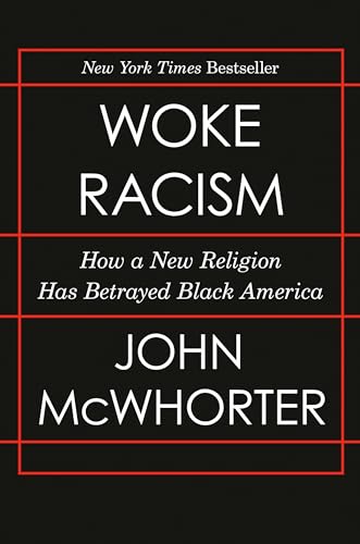 Stock image for Woke Racism: How a New Religion Has Betrayed Black America for sale by Sharehousegoods