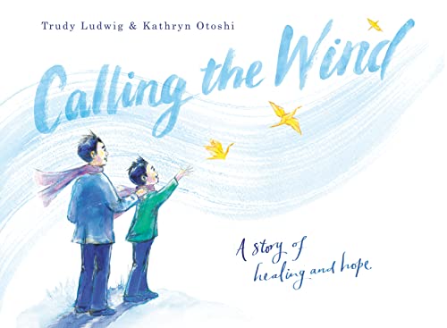 Stock image for Calling the Wind: A Story of Healing and Hope for sale by Dream Books Co.