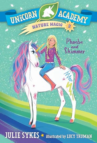 9780593426722: Unicorn Academy Nature Magic #2: Phoebe and Shimmer