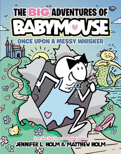 Stock image for The BIG Adventures of Babymouse: Once Upon a Messy Whisker (Book 1): (A Graphic Novel) for sale by Red's Corner LLC
