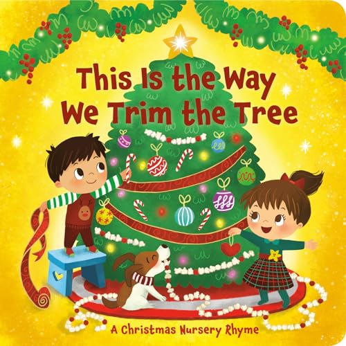 Stock image for This Is the Way We Trim the Tree: A Christmas Nursery Rhyme for sale by Your Online Bookstore