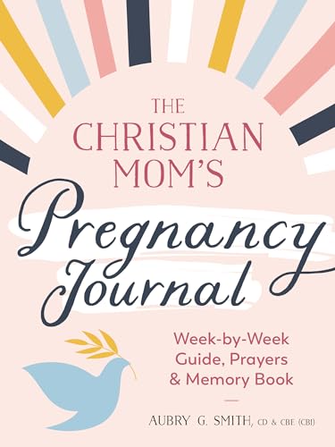 Beispielbild fr The Christian Mom's Pregnancy Journal: Week-By-Week Guide, Prayers, and Memory Book zum Verkauf von WorldofBooks