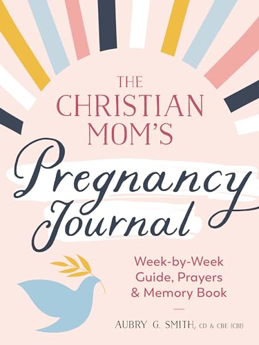 Imagen de archivo de The Christian Moms Pregnancy Journal: Week-by-Week Guide, Prayers, and Memory Book a la venta por Goodwill