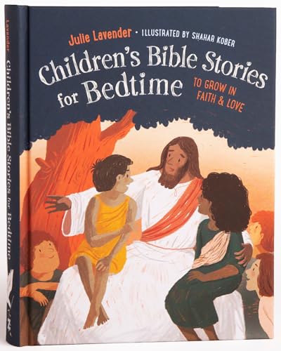 

Childrens Bible Stories for Bedtime (Fully Illustrated): Gift Edition: To Grow in Faith Love