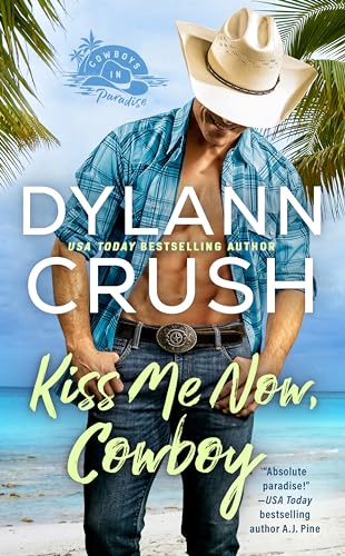 Stock image for Kiss Me Now, Cowboy (Cowboys in Paradise) for sale by BooksRun