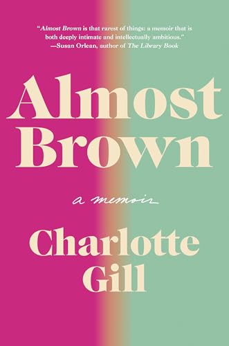 Stock image for Almost Brown : A Memoir for sale by Better World Books: West