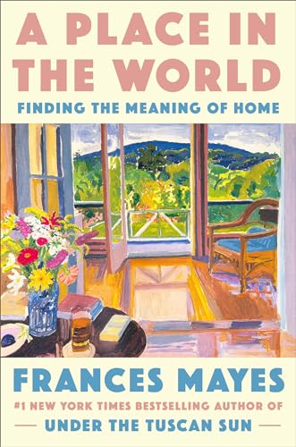 9780593443330: A Place in the World: Finding the Meaning of Home