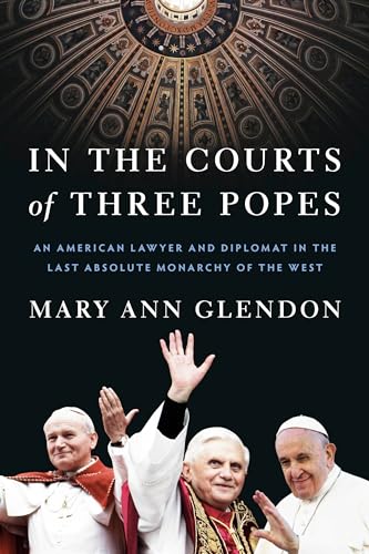 9780593443750: In the Courts of Three Popes: An American Lawyer and Diplomat in the Last Absolute Monarchy of the West