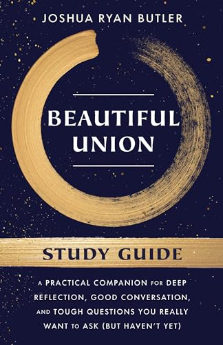 Stock image for Beautiful Union Study Guide: A Practical Companion for Deep Reflection, Good Conversation, and Tough Questions You Really Want to Ask (But Haven't Yet) for sale by Books Unplugged