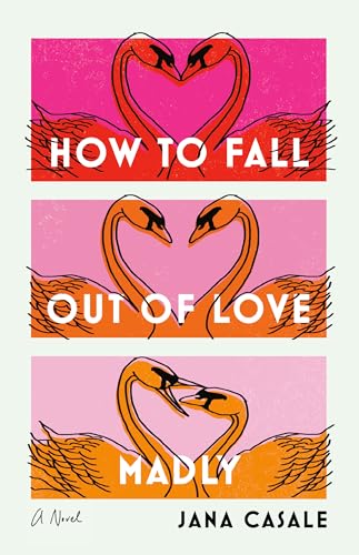 Beispielbild fr How to Fall Out of Love Madly: A Novel zum Verkauf von BooksRun