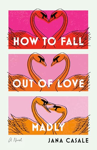 Stock image for How to Fall Out of Love Madly: A Novel for sale by More Than Words