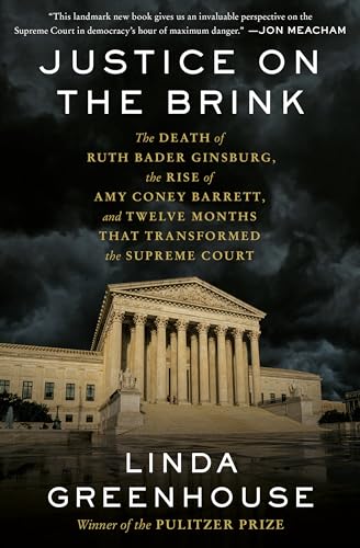 Stock image for Justice on the Brink: The Death of Ruth Bader Ginsburg, the Rise of Amy Coney Barrett, and Twelve Months That Transformed the Supreme Court for sale by Decluttr