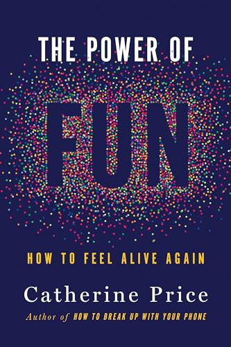 Beispielbild fr The Power of Fun: How to Feel Alive Again zum Verkauf von medimops