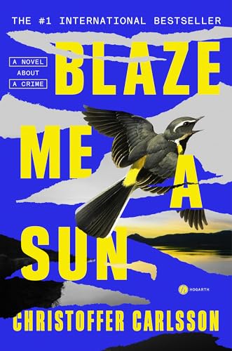 Stock image for Blaze Me a Sun: A Novel about a Crime for sale by ThriftBooks-Atlanta