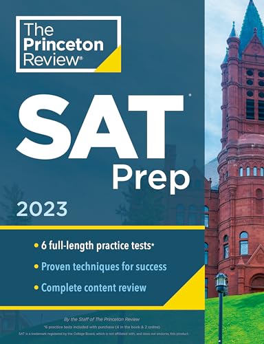 Princeton Review SAT Prep, 2023: 6 Practice Tests + Review Techniques + Online Tools (College Test Preparation)