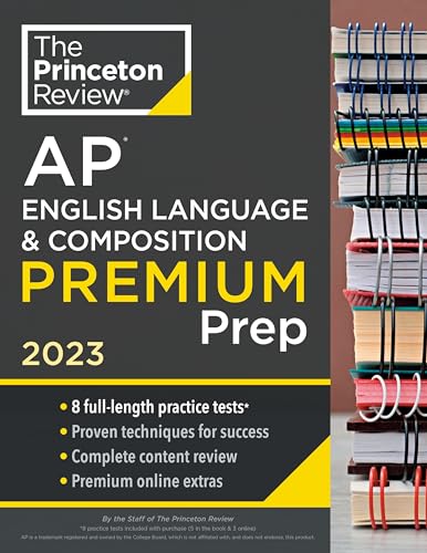 Beispielbild fr Princeton Review AP English Language & Composition Premium Prep, 2023: 8 Practice Tests + Complete Content Review + Strategies & Techniques (College Test Preparation) zum Verkauf von BooksRun