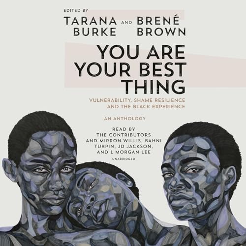 Stock image for You Are Your Best Thing: Vulnerability, Shame Resilience, and the Black Experience for sale by Dream Books Co.