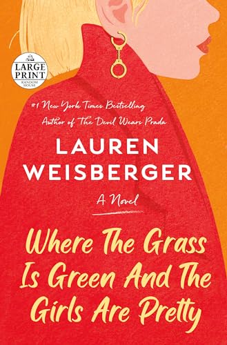 Imagen de archivo de Where the Grass Is Green and the Girls Are Pretty: A Novel (Random House Large Print) a la venta por Reliant Bookstore