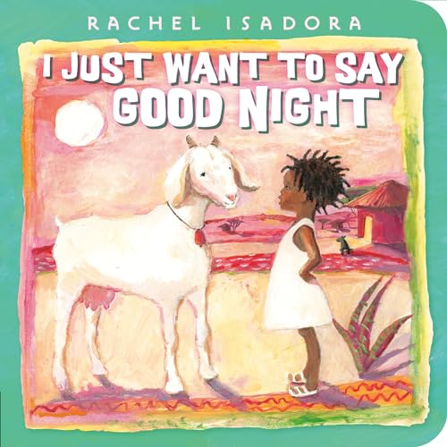 Stock image for I Just Want to Say Good Night for sale by SecondSale