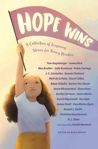 Stock image for Hope Wins: A Collection of Inspiring Stories for Young Readers [Paperback] Angleberger, Tom; Mlynowski, Sarah; Brallier, Max; Buxbaum, Julie; Cartaya, Pablo; Cervantes, J. C.; Ogle, Rex; de la Pea, for sale by Lakeside Books