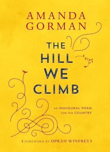 Beispielbild fr The Hill We Climb: An Inaugural Poem for the Country zum Verkauf von BooksRun