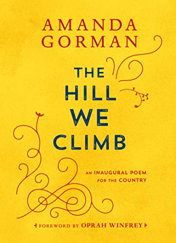 Imagen de archivo de The Hill We Climb: An Inaugural Poem for the Country a la venta por Ergodebooks