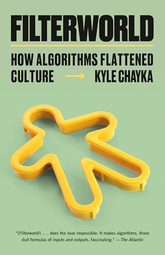 9780593466797: Filterworld: How Algorithms Flattened Culture