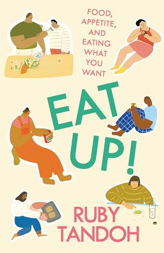 Imagen de archivo de Eat Up!: Food, Appetite and Eating What You Want a la venta por HPB-Diamond