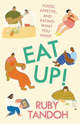Immagine dell'editore per Eat Up!: Food, Appetite and Eating What You Want venduto da ThriftBooks-Atlanta
